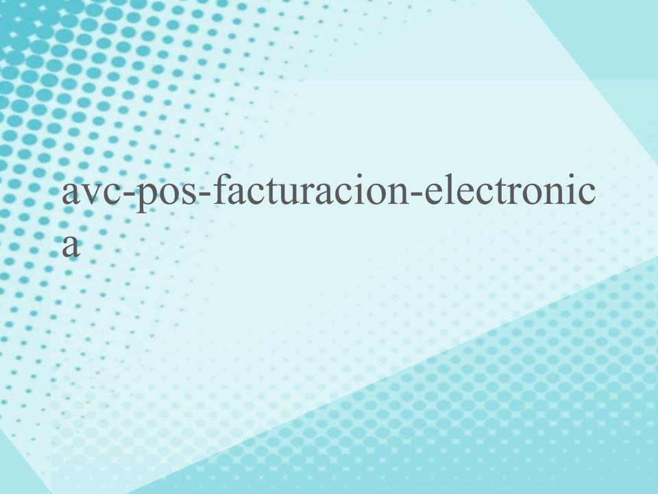 avc-pos-facturacion-electronica avc-pos-facturacion-electronica