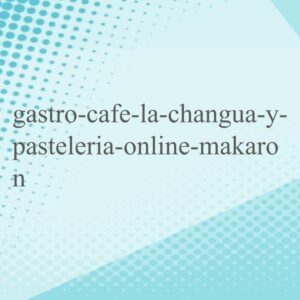 gastro-cafe-la-changua-y-pasteleria-online-makaron